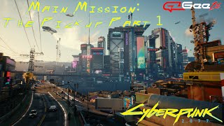 Main Missions 02: The Pickup Part 1 - Let's Play Cyberpunk 2077