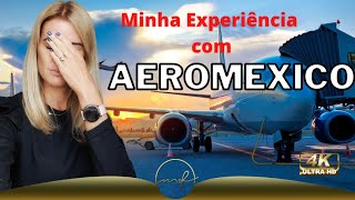 COMO É VOAR COM AEROMEXICO. Alerta para evitar perrengues.