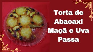 A melhor Torta de Abacaxi, Maçã e Uva Passa que vc vai comer!!!Fácil e Deliciosa!!