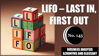 📚LIFO - Last In, First Out 📊Business Analysis Acronyms and Glossary |No.145📘