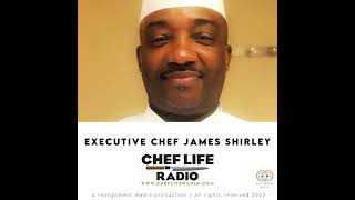 207: Chef James Shirley | From the South Side to the Top of the Culinary World