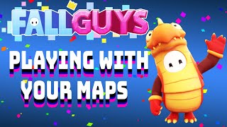 PLAYING WITH YOUR CREATIVE MAPS!!! | Playing With Subscribers | Fall Guys Live