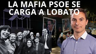 ASÍ ACTÚA LA MAFIA DEL PSOE:  LOBATO CONTRA LAS CUERDAS