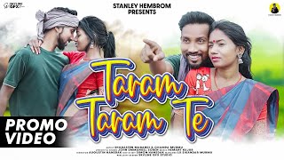 TARAM TARAM TE NEW SANTHALI VIDEO SONG PROMO | FEAT. SHILBASTEN & CHAMPA | JOHN EMANUEL HEMBROM