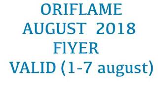 ORIFLAME AUGUST 2018 FLYER VALID (1-7)