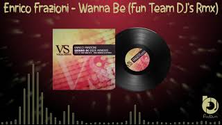 Enrico Frazioni - Wanna Be (Fun Team DJ's Remix) 2005