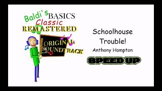 baldi's basics classic REMASTERED school house trouble! Anthony hampton (SPEED UP VERSION)