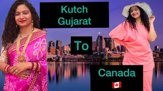 Kutch to Canada 🇨🇦 India to Canada | Vlog | First International Journey |