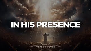 IN HIS PRESENCE // INSTRUMENTAL SOAKING WORSHIP // SOAKING WORSHIP MUSIC