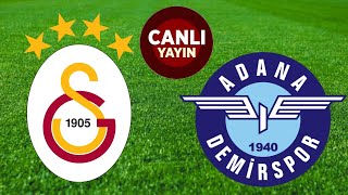 GALATASARAY ADANA DEMİRSPOR MAÇI CANLI İZLE