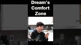 Dream's Comfort Zone