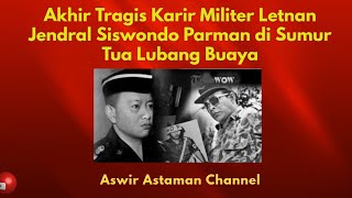 Akhir Tragis Karir Militer Letnan Jendral Siswondo Parman di Sumur Tua Lubang Buaya