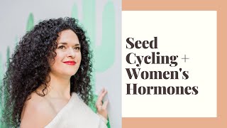 How to Seed Cycle & Why It Can Help Hormones | Dr. Jolene Brighten