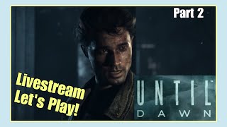 Will the Ending Be Good?! Until Dawn Remake - Spooktober Livestream Let's Play Part 2!