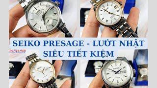 SEIKO PRESAGE - CÁC MÃ LƯỚT NHẬT GIÁ NGON - BỔ - RẺ