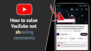 How to solve YouTube not showing comments