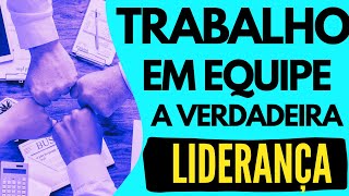 TRABALHO EM EQUIPE / A VERDADEIRA LIDERANÇA.  #Shorts