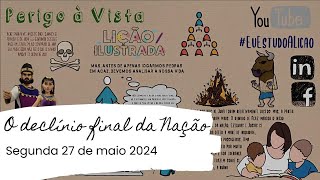 O DECLÍNIO FINAL DA NAÇÃO - SEGUNDA 27 MAIO 2024