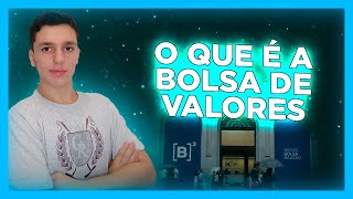 Você sabe OQUE É A BOLSA DE VALORES?