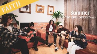 FAITH - Summer ( TINY FAITH CONCERT ver. )