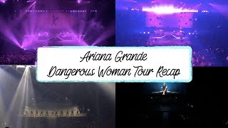 ARIANA GRANDE - DANGEROUS WOMAN TOUR RECAP