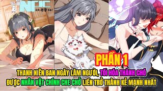 PHẦN 1| BAN NGÀY LÀM NGƯỜI TỐI HOÁ THÀNH C HÓ ĐƯỢC NPC CHÍNH CHE CHỞ, TRỞ THÀNH KẺ MẠNH NHẤT