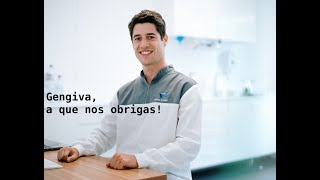 Gengiva, a que nos obrigas!