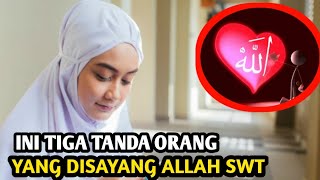 Perlu Diketahui!! Ini Tiga Tanda Orang Yang Disayang Allah Swt - Taman Islami