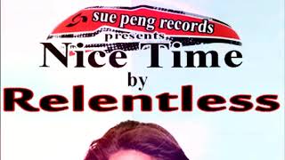 Relentless | Nice Time | Sue Peng Records