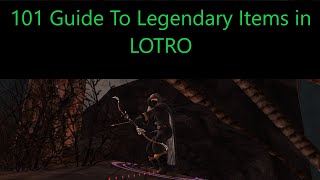 Lord of the Rings Online 101: Legendary Items Part 1