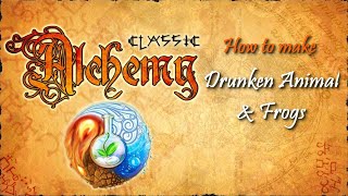 Alchemy Classic-How to make Drunken Animal & Frogs Recipes Walkthrough