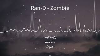 Ran-D - Zombie / Music Mix / #infinitymusiciryn ♪