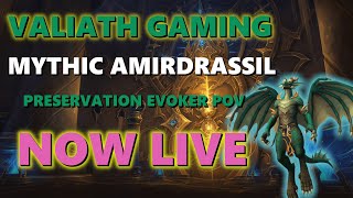 Valiath Gaming | Mythic Amirdrassil | Preservation Evoker POV