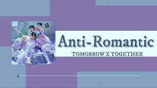 【日本語字幕/かなるび/歌詞】Anti-Romantic - TOMORROW X TOGETHER