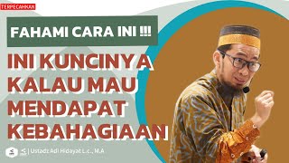 KALAU HIDUP ANDA MAU BAHAGIA FAHAMI CARA INI | Ustadz Adi Hidayat #ustadzadihidayat #shorts