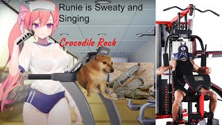 Runie is Sweaty and Singing: Crocodile rock