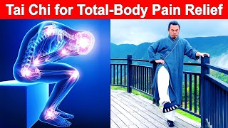 Tai Chi for Whole-Body Pain Relief: Eliminate Aches and Pains with Gentle Motion