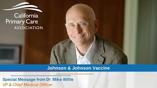 Johnson & Johnson Vaccine Message from Mike Witte, MD, VP & Chief Medical Officer