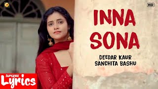 Inna Sona (Lyrics) | Deedar Kaur | Sanchita Bashu | New Punjabi Song | SuperNkLyrics |