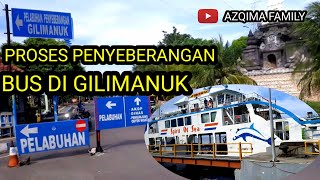 Wajib Tau ! || Prosedur Penyeberangan Bus dan Lainnya di Pelabuhan Gilimanuk, Bali