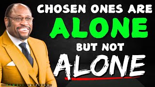 chosen ones are ALONE BUT NOT ALONE BY DOCTOR MYLES MUNROE