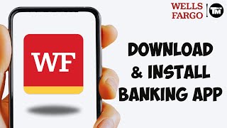 How To Download & Install Wells Fargo Bank Mobile 2024