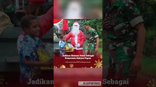 Jadikan momen natal sebagai pemersatu rakyat Papua