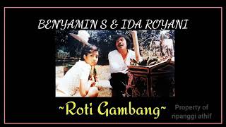 ROTI GAMBANG - BENYAMIN S & IDA ROYANI