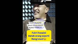 FAHRI HUSAINI BUTUH ORANG SEPERTI BUNG TOWEL !! #viralshorts