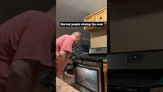 HOW TO CLOSE YOUR OVEN