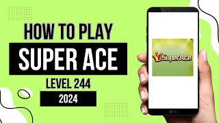 HOW TO PLAY SUPER ACE | SPIN TECHNIQUES LEVEL 244 | JIIELWAYEN | STEP BY STEP TUTORIAL