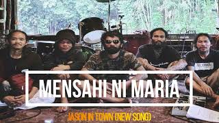 Jason In Town | Mensahi Ni Maria (new song)