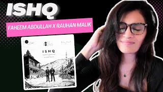 ISHQ (FAHEEM ABDULLAH X RAUHAN MALIK) REACTION/REVIEW!