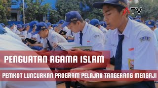 Wujudkan Akhlakul Karimah, Pemkot Luncurkan Program Pelajar Tangerang Mengaji